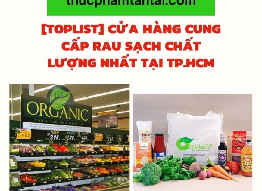 [Toplist] Cửa Hàng Cung Cấp Rau Sạch Chất Lượng Nhất Tại TP.HCM