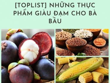 [Toplist] Những Thực Phẩm Giàu Đạm Cho Bà Bầu