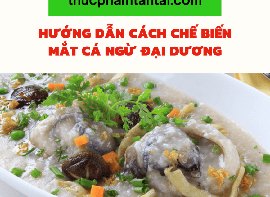 cách-chế-biến-mắt-cá-ngừ
