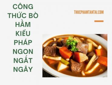 công thức bò hầm kiểu pháp ngon ngất ngây