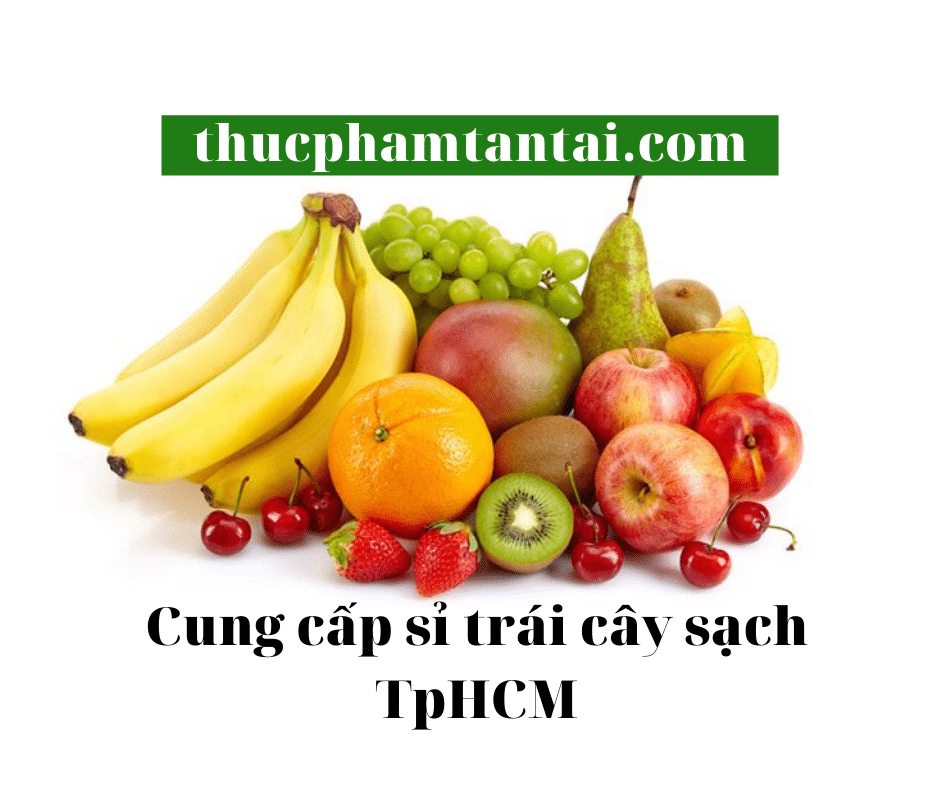 Cung cấp sỉ trái cây TpHCM