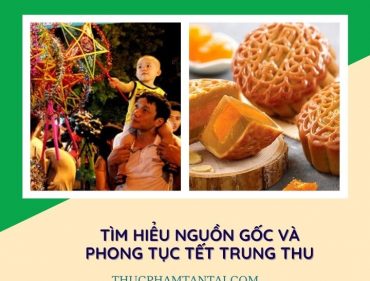 TÌM HIỂU NGUỒN GỐC VÀ PHONG TỤC TẾT TRUNG THU