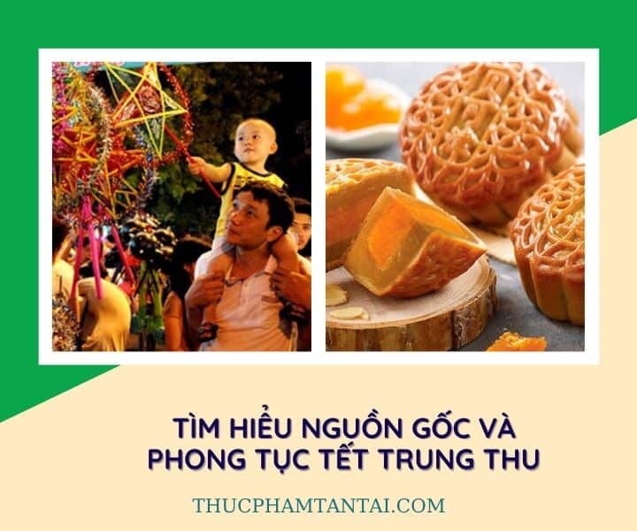 TÌM HIỂU NGUỒN GỐC VÀ PHONG TỤC TẾT TRUNG THU