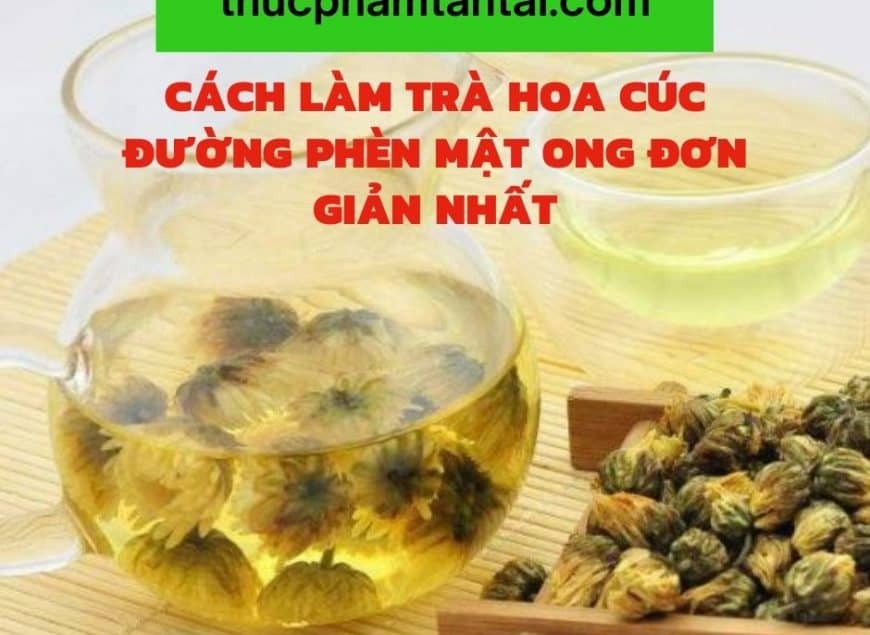Cách Làm Trà Hoa Cúc Đường Phèn Mật Ong Đơn Giản Nhất