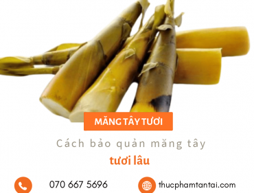 cach-bao-quan-mang-tay-tuoi