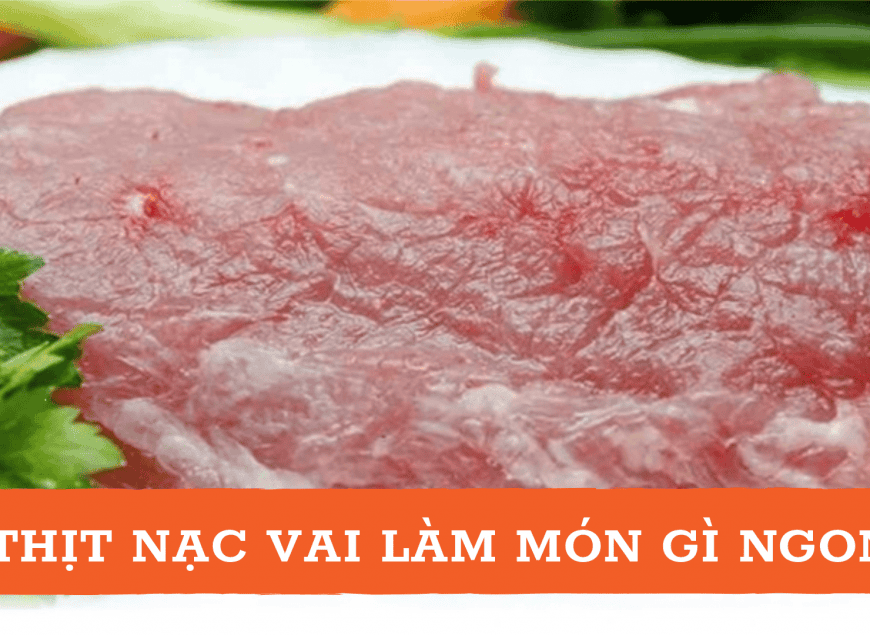 thịt nạc vai làm món gì ngon