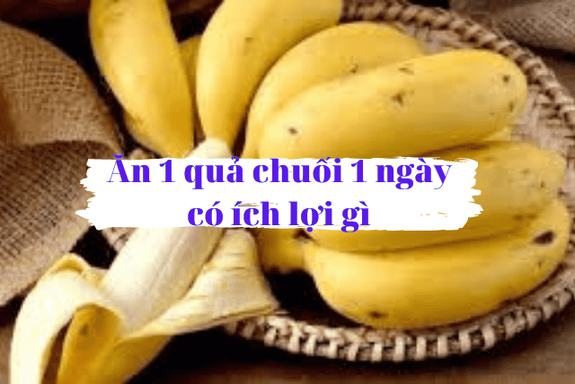 an-1-qua-chuoi-1-ngay