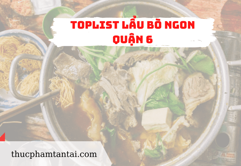 toplist-lau-bo-ngon-quan-6