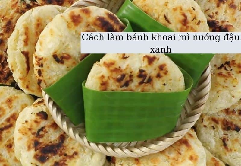 cach-lam-banh-khoai-mi-nuong-dau-xanh